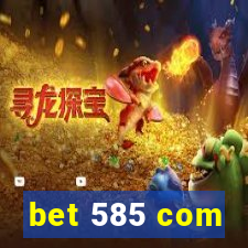 bet 585 com